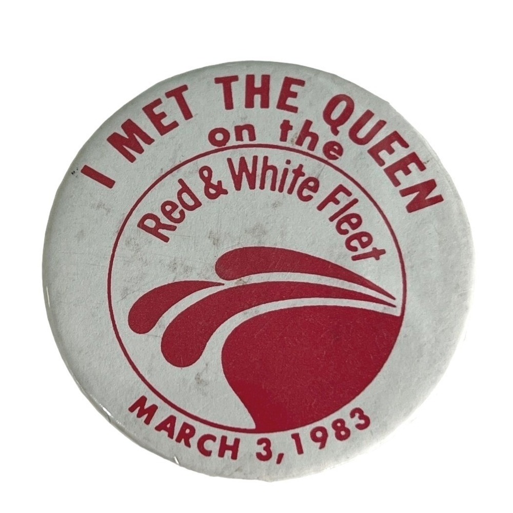 I Met the Queen Elizabeth Button Pin Red and White Fleet March 3 1983